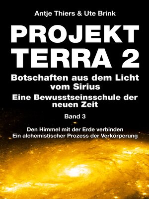 cover image of PROJEKT TERRA 2--Botschaften aus dem Licht vom Sirius--Eine Bewusstseinsschule der neuen Zeit. Band 3